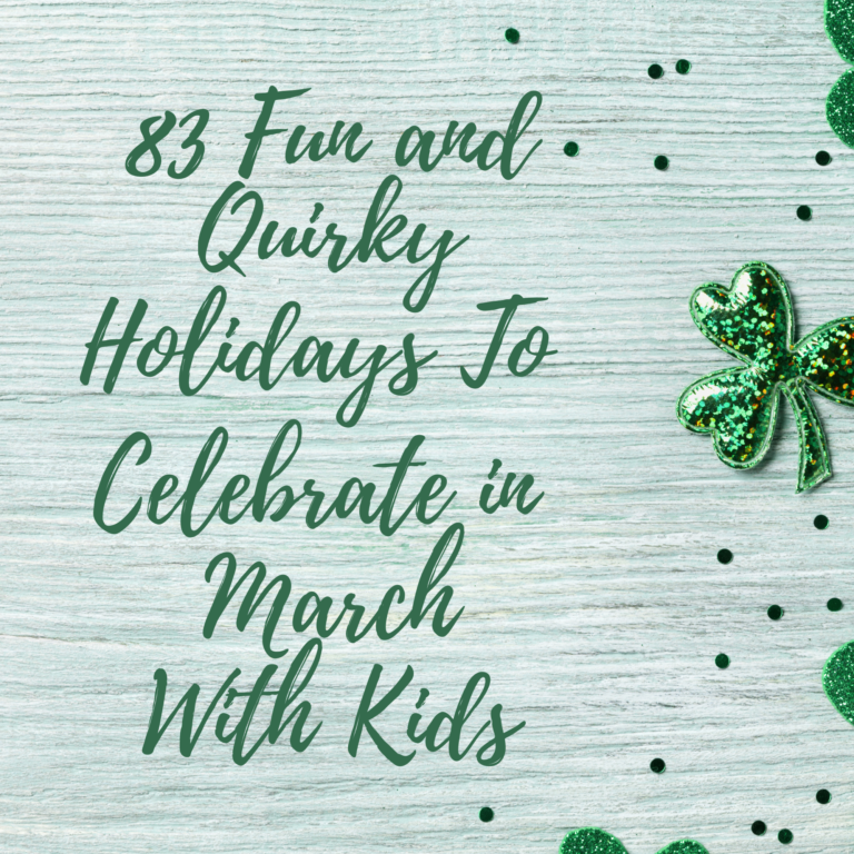 83 Fun And Quirky Holidays To Celebrate In March With Kids